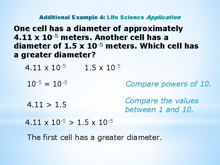 Additional Example 4: Life Science Application One cell has a diameter of approximately 4.