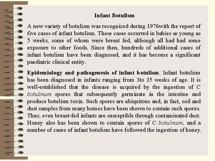 Infant Botulism A new variety of botulism was recognized during 1976 with the report