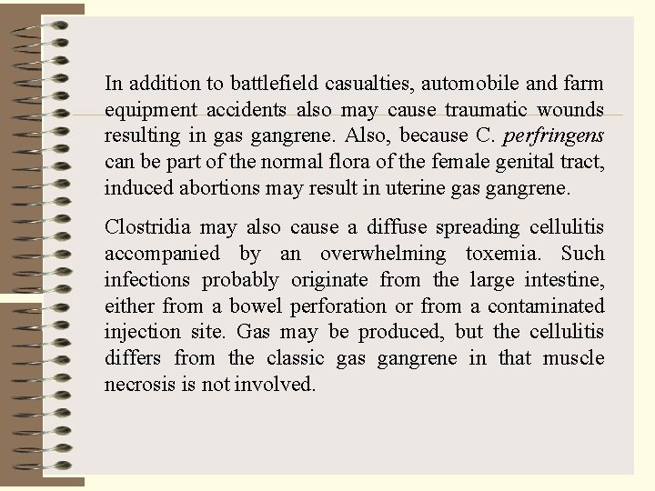 In addition to battlefield casualties, automobile and farm equipment accidents also may cause traumatic