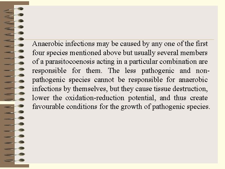 Anaerobic infections may be caused by any one of the first four species mentioned