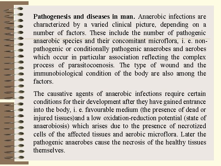 Pathogenesis and diseases in man. Anaerobic infections are characterized by a varied clinical picture,