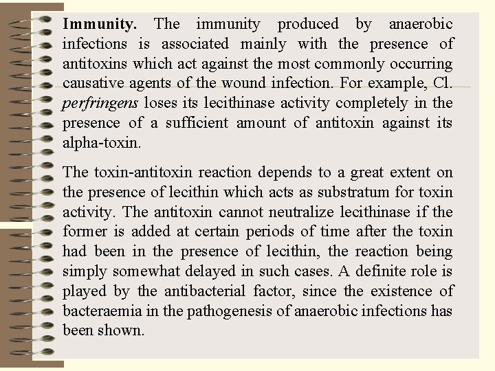 Immunity. The immunity produced by anaerobic infections is associated mainly with the presence of