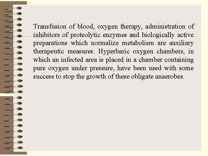 Transfusion of blood, oxygen therapy, administration of inhibitors of proteolytic enzymes and biologically active