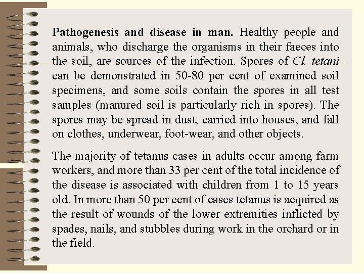 Pathogenesis and disease in man. Healthy people and animals, who discharge the organisms in