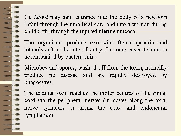 Cl. tetani may gain entrance into the body of a newborn infant through the
