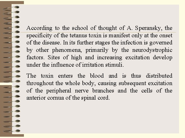 According to the school of thought of A. Speransky, the specificity of the tetanus