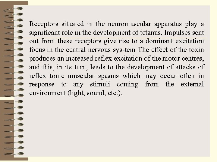 Receptors situated in the neuromuscular apparatus play a significant role in the development of