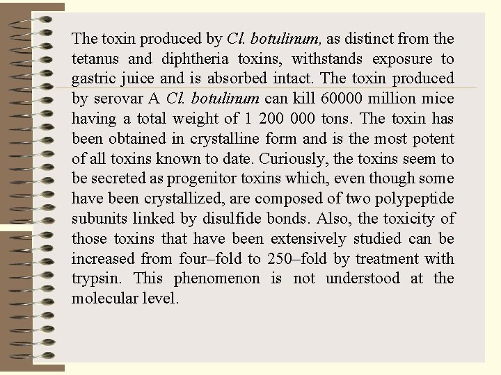 The toxin produced by Cl. botulinum, as distinct from the tetanus and diphtheria toxins,