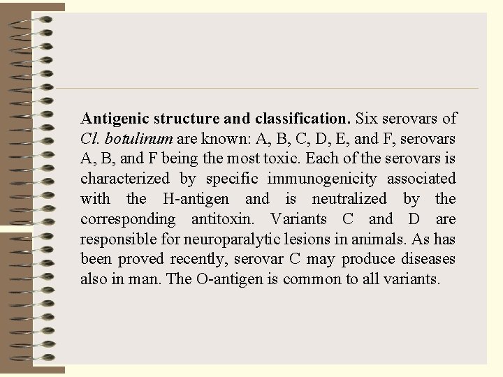 Antigenic structure and classification. Six serovars of Cl. botulinum are known: A, B, C,