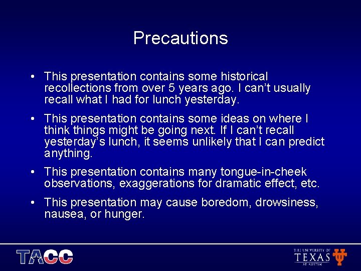 Precautions • This presentation contains some historical recollections from over 5 years ago. I