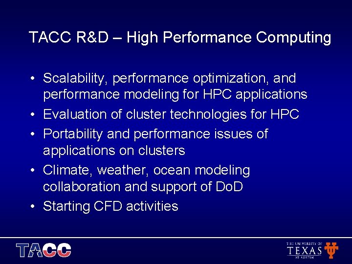 TACC R&D – High Performance Computing • Scalability, performance optimization, and performance modeling for
