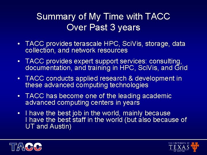 Summary of My Time with TACC Over Past 3 years • TACC provides terascale