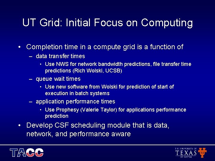 UT Grid: Initial Focus on Computing • Completion time in a compute grid is