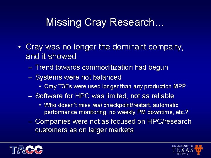 Missing Cray Research… • Cray was no longer the dominant company, and it showed