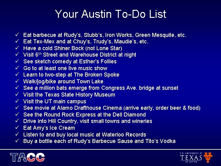 Your Austin To-Do List ü ü ü ü ü Eat barbecue at Rudy’s, Stubb’s,
