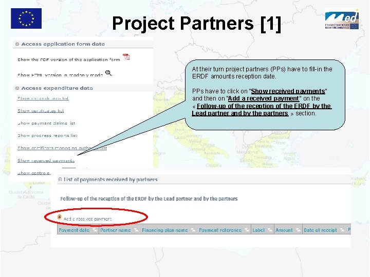 Project Partners [1] At their turn project partners (PPs) have to fill-in the ERDF