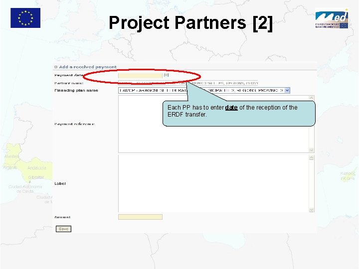 Project Partners [2] Each PP has to enter date of the reception of the