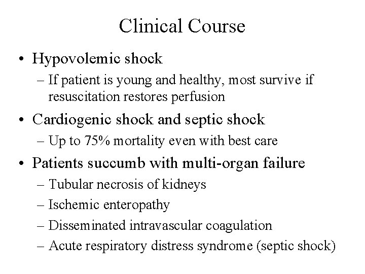Clinical Course • Hypovolemic shock – If patient is young and healthy, most survive