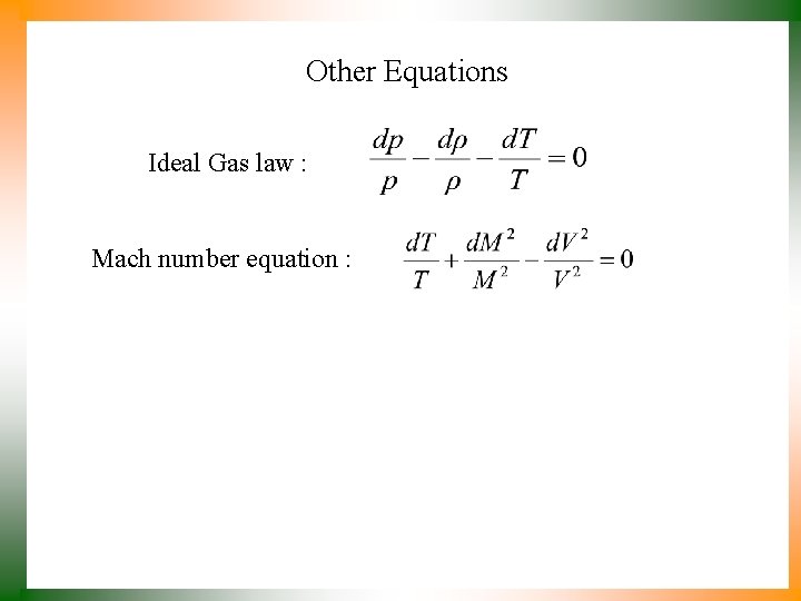 Other Equations Ideal Gas law : Mach number equation : 