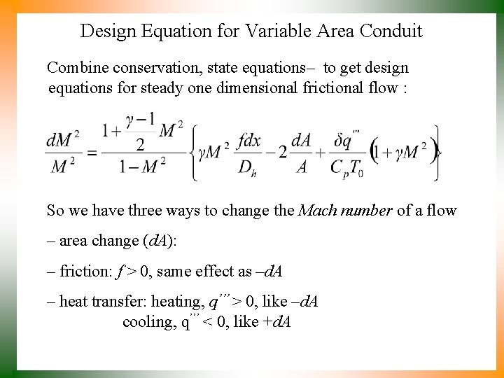 Design Equation for Variable Area Conduit Combine conservation, state equations– to get design equations