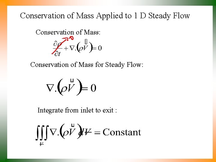 Conservation of Mass Applied to 1 D Steady Flow Conservation of Mass: Conservation of