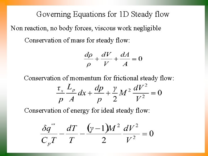 Governing Equations for 1 D Steady flow Non reaction, no body forces, viscous work