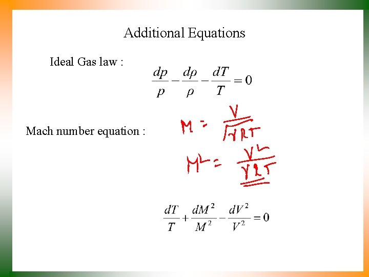 Additional Equations Ideal Gas law : Mach number equation : 