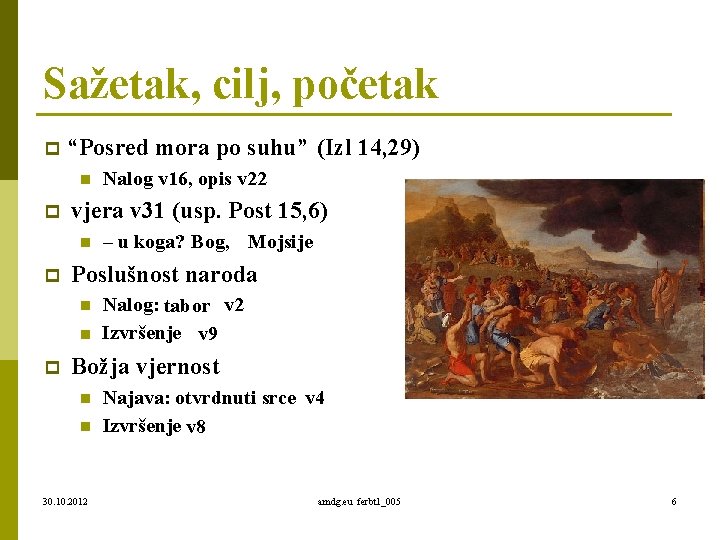 Sažetak, cilj, početak p “Posred mora po suhu” (Izl 14, 29) n p vjera