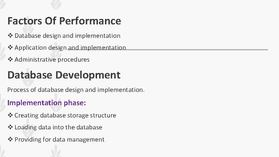 Factors Of Performance v Database design and implementation v Application design and implementation v