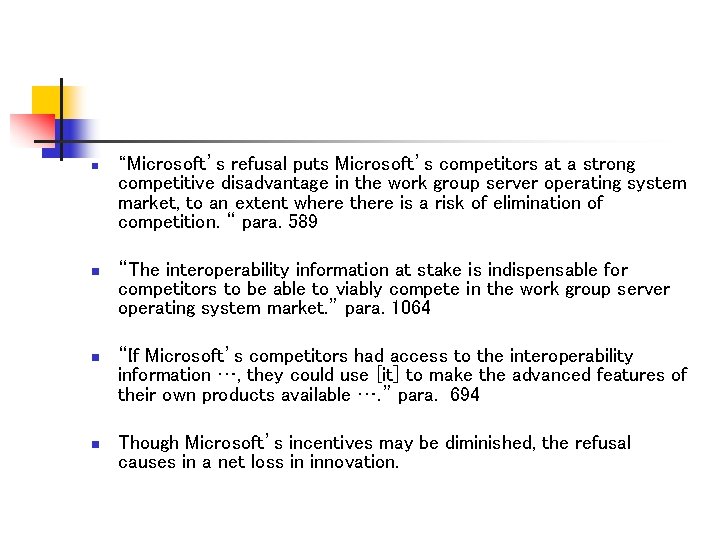 n “Microsoft’s refusal puts Microsoft’s competitors at a strong competitive disadvantage in the work