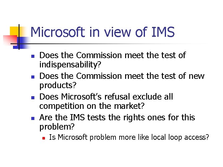 Microsoft in view of IMS n n Does the Commission meet the test of