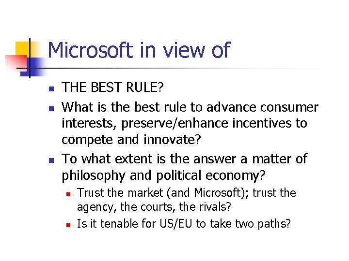 Microsoft in view of n n n THE BEST RULE? What is the best