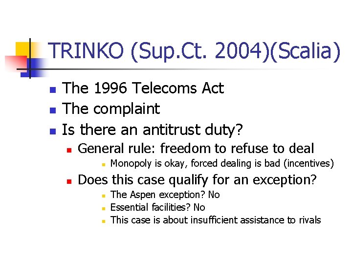TRINKO (Sup. Ct. 2004)(Scalia) n n n The 1996 Telecoms Act The complaint Is