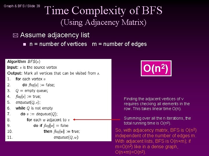 Graph & BFS / Slide 39 Time Complexity of BFS (Using Adjacency Matrix) * Graph & BFS / Slide 39 Time Complexity of BFS (Using Adjacency Matrix) *