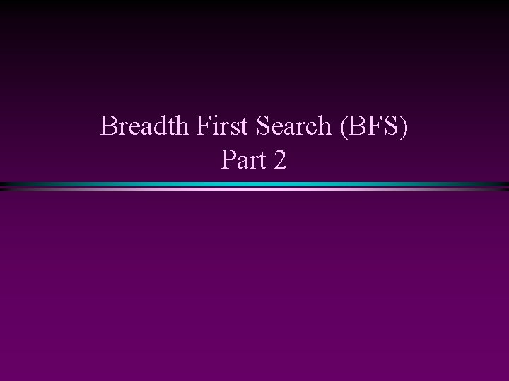 Breadth First Search (BFS) Part 2 