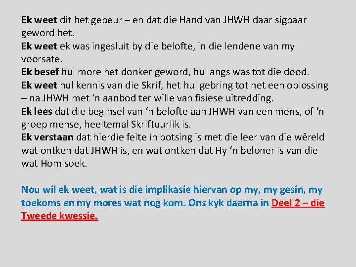 Ek weet dit het gebeur – en dat die Hand van JHWH daar sigbaar