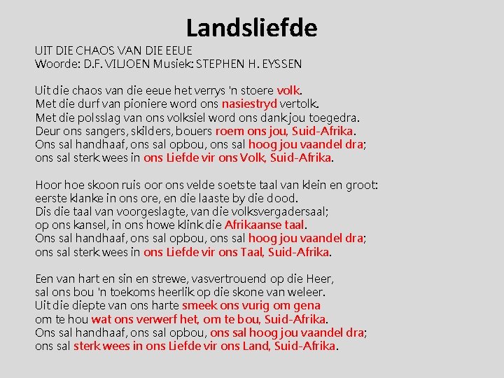 Landsliefde UIT DIE CHAOS VAN DIE EEUE Woorde: D. F. VILJOEN Musiek: STEPHEN H.
