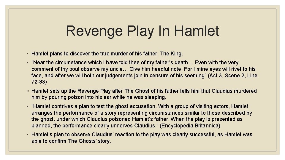 Revenge Play In Hamlet ◦ Hamlet plans to discover the true murder of his