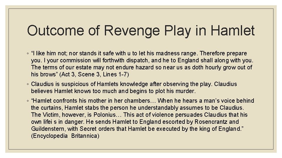 Outcome of Revenge Play in Hamlet ◦ “I like him not; nor stands it