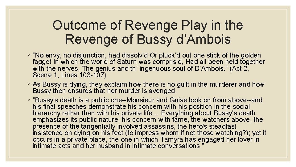 Outcome of Revenge Play in the Revenge of Bussy d’Ambois ◦ “No envy, no