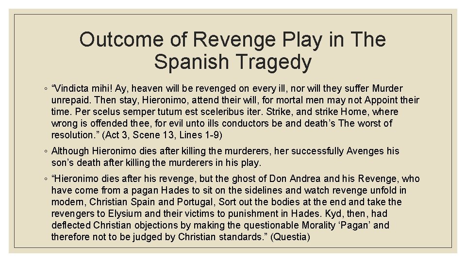 Outcome of Revenge Play in The Spanish Tragedy ◦ “Vindicta mihi! Ay, heaven will