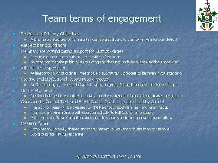 Team terms of engagement n Respect the Primary Objectives n n n Respect basic