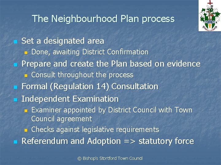 The Neighbourhood Plan process n Set a designated area n n Prepare and create