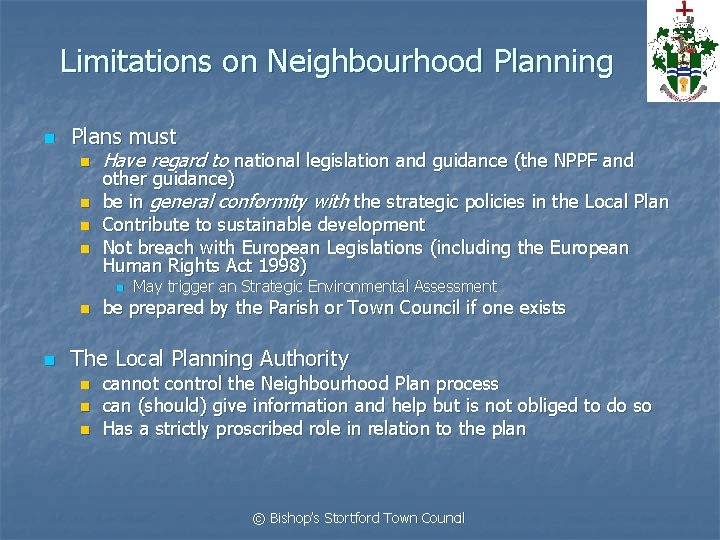 Limitations on Neighbourhood Planning n Plans must n n Have regard to national legislation