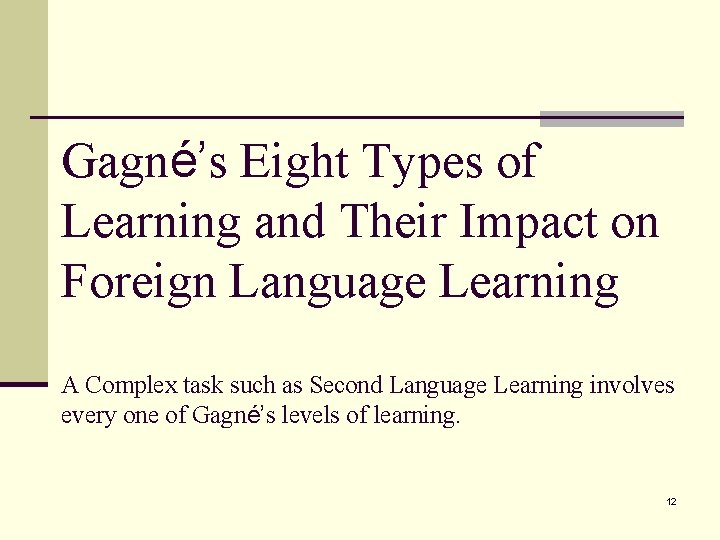 Gagné’s Eight Types of Learning and Their Impact on Foreign Language Learning A Complex
