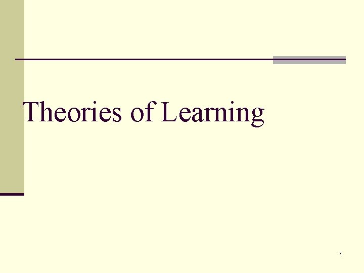 Theories of Learning 7 