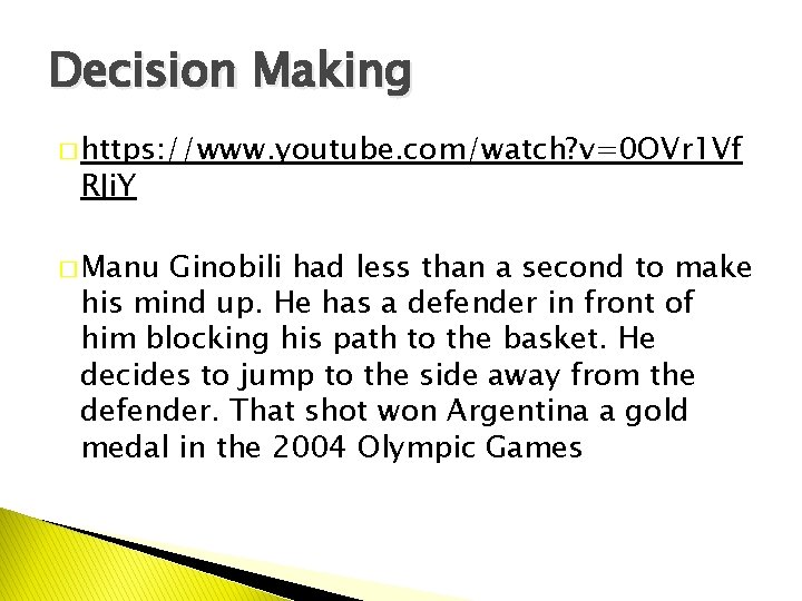 Decision Making � https: //www. youtube. com/watch? v=0 OVr 1 Vf RJi. Y �