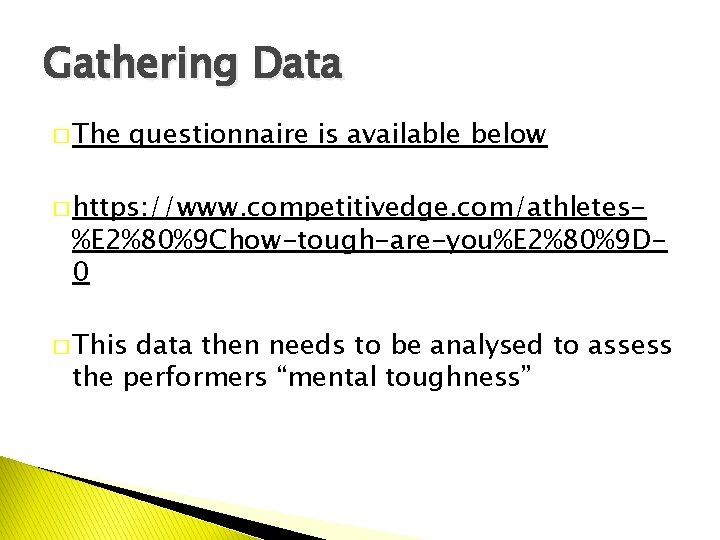 Gathering Data � The questionnaire is available below � https: //www. competitivedge. com/athletes- %E