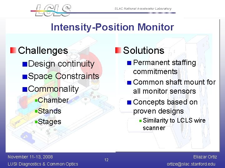 SLAC National Accelerator Laboratory Intensity-Position Monitor Challenges Solutions Permanent staffing commitments Common shaft mount