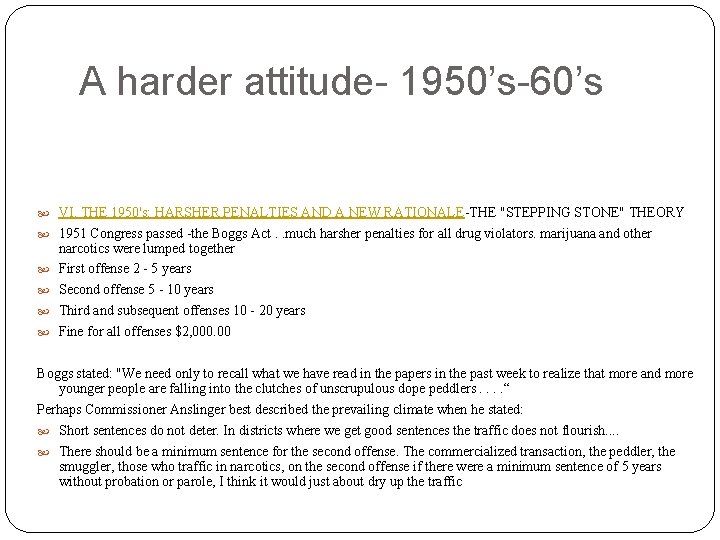 A harder attitude- 1950’s-60’s VI. THE 1950's: HARSHER PENALTIES AND A NEW RATIONALE-THE "STEPPING